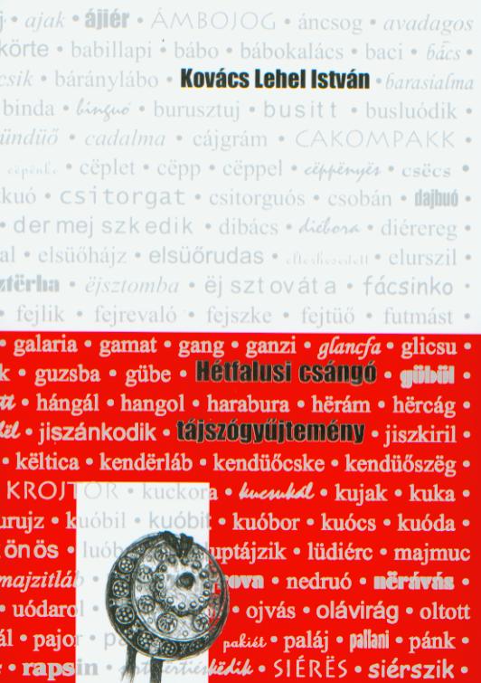 [Provincialisms of the Csángós from Şapte Sate] Hétfalusi csángó tájszógyűjtemény