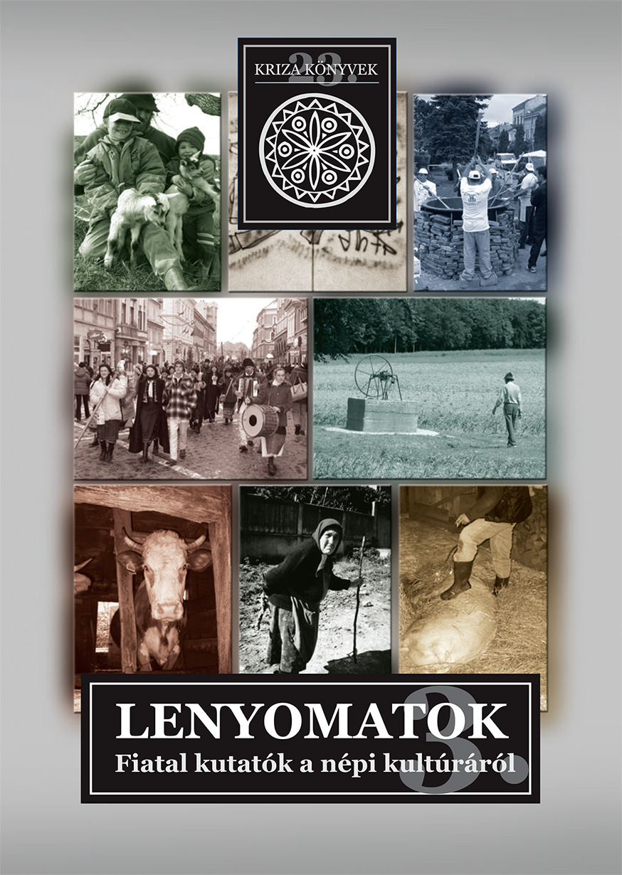 [Imprints 3. Young Researchers About Popular Culture (Kriza Books, 23)] Lenyomatok 3. Fiatal kutatók a népi kultúráról (Kriza Könyvek, 23.)