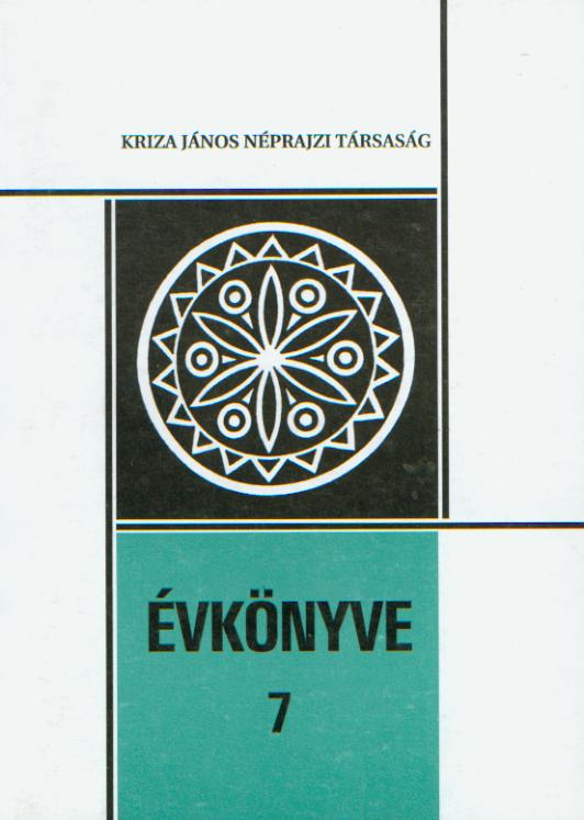 [Yearbook of the Kriza János Ethnographic Society Nr. 7. Writing, Written Culture, Folklore]  Kriza János Néprajzi Társaság Évkönyve 7. Írás, írott kultúra, folklór
