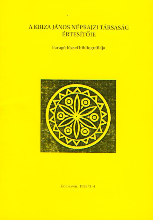 [Bulletin of the Kriza János Ethnographic Society. Vol. VIII. Nr. 3–4. Bibliography of Faragó József] A Kriza János Néprajzi Társaság Értesítője. VIII. évf. 3–4. sz. Faragó József bibliográfiája
