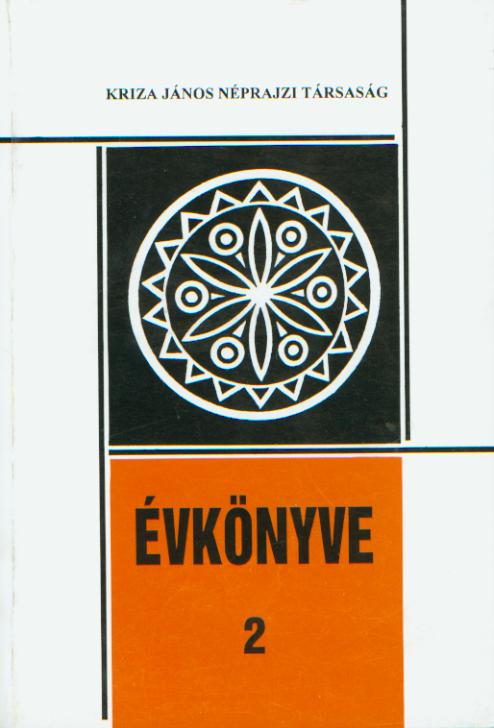 [Yearbook of the Kriza János Ethnographic Society Nr. 2.] Kriza János Néprajzi Társaság Évkönyve 2.