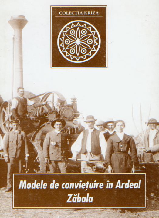 Modele de convieţuire în Ardeal. Zăbala (Cărți Kriza, 2)